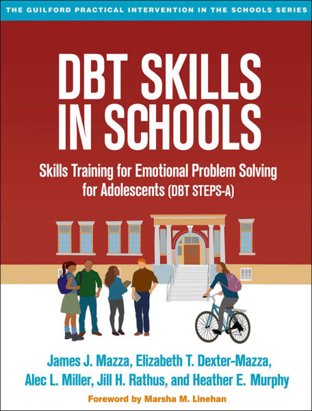 DBT in Schools: Skills Training for Emotional Problem Solving for Adolescents  (DBT STEPS-A)